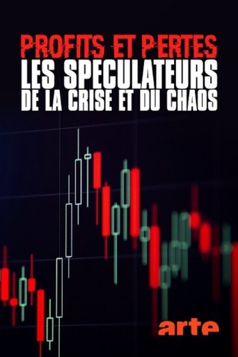 Profits et pertes : enquête sur les spéculateurs de la crise et du chaos Poster of Profits et pertes : enquête sur les spéculateurs de la crise et du chaos