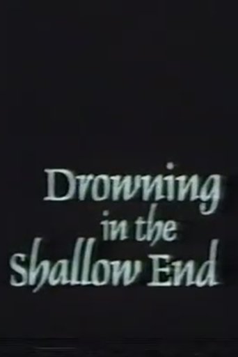 Drowning in the Shallow End Poster of Drowning in the Shallow End