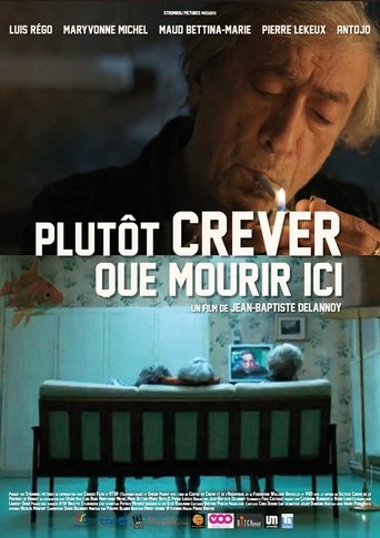 Plutôt crever que mourir ici… Poster of Plutôt crever que mourir ici…
