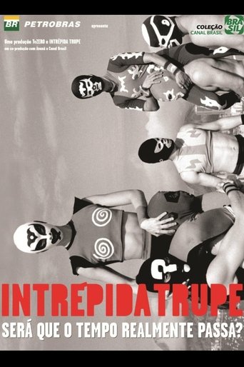 Intrépida Trupe - Será que o Tempo Realmente Passa? Poster of Intrépida Trupe - Será que o Tempo Realmente Passa?