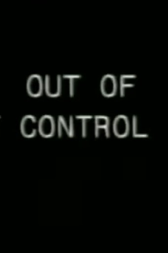 Out of Control Poster of Out of Control