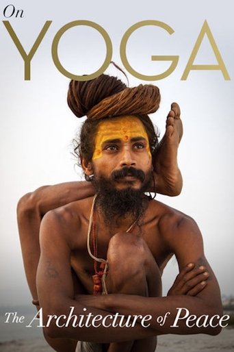 On Yoga: The Architecture of Peace Poster of On Yoga: The Architecture of Peace