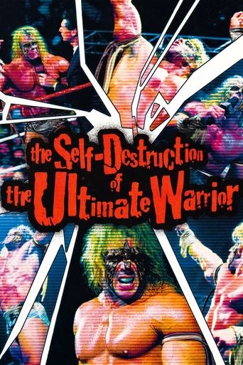 The Self Destruction of the Ultimate Warrior Poster of The Self Destruction of the Ultimate Warrior