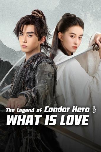 The Legend of Condor Hero: What is Love Poster of The Legend of Condor Hero: What is Love