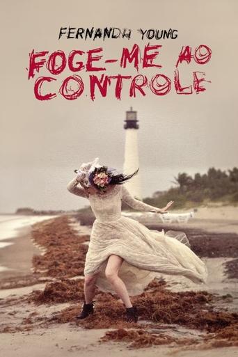 Fernanda Young: Foge-me ao Controle Poster of Fernanda Young: Foge-me ao Controle