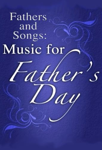 Fathers and Songs: Music for Father's Day Poster of Fathers and Songs: Music for Father's Day