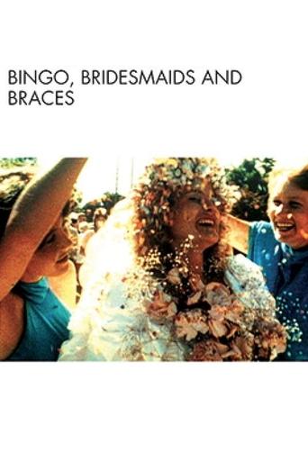 Bingo, Bridesmaids & Braces Poster of Bingo, Bridesmaids & Braces