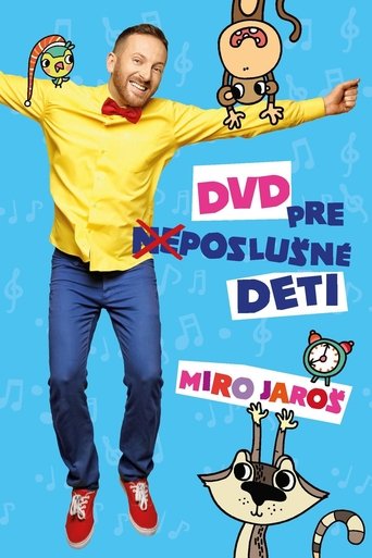 Miro Jaroš - DVD pre (ne)poslušné deti Poster of Miro Jaroš - DVD pre (ne)poslušné deti