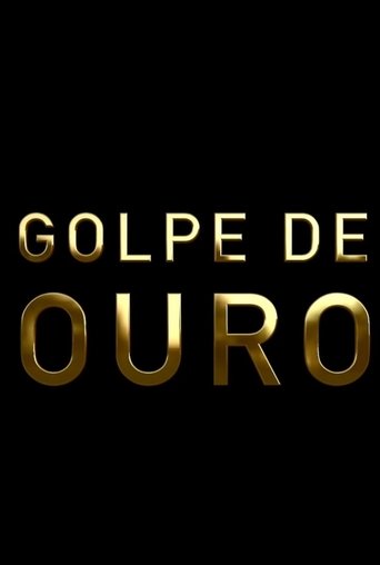 Golpe de Ouro Poster of Golpe de Ouro