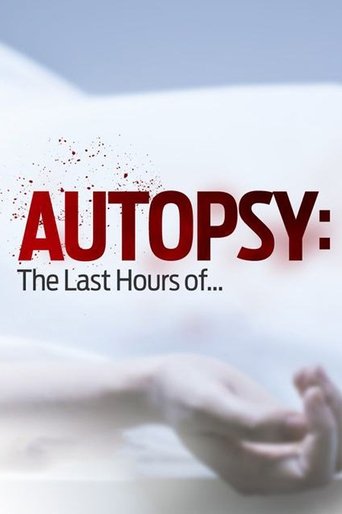 Autopsy: The Last Hours of... Poster of Autopsy: The Last Hours of...