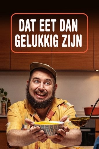 Dat Eet Dan Gelukkig Zijn Poster of Dat Eet Dan Gelukkig Zijn