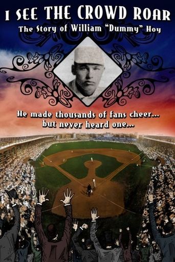 I See The Crowd Roar: The Story of William Dummy Hoy Poster of I See The Crowd Roar: The Story of William Dummy Hoy