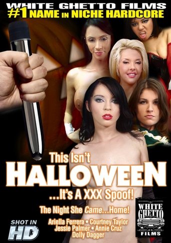 This Isn't Halloween... It's A XXX Spoof Poster of This Isn't Halloween... It's A XXX Spoof