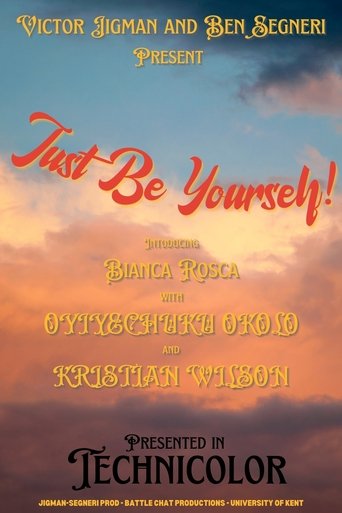 Just Be Yourself! Poster of Just Be Yourself!