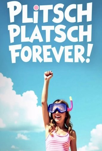Plitschplatsch forever! Poster of Plitschplatsch forever!
