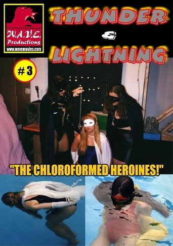 Thunder & Lightning 3: Chloroformed Heroines Poster of Thunder & Lightning 3: Chloroformed Heroines