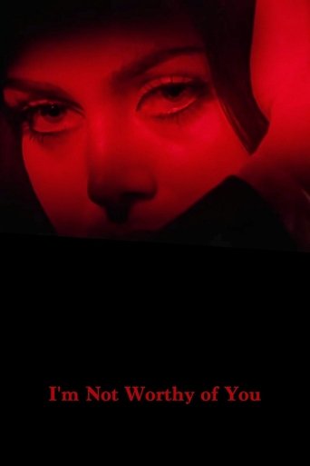 I’m Not Worthy of You Poster of I’m Not Worthy of You