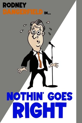Rodney Dangerfield: Nothin' Goes Right Poster of Rodney Dangerfield: Nothin' Goes Right