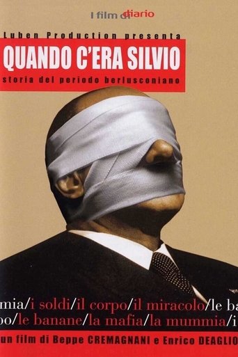 Quando c'era Silvio - Storia del periodo berlusconiano Poster of Quando c'era Silvio - Storia del periodo berlusconiano