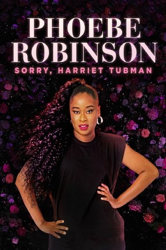 Phoebe Robinson: Sorry, Harriet Tubman Poster of Phoebe Robinson: Sorry, Harriet Tubman