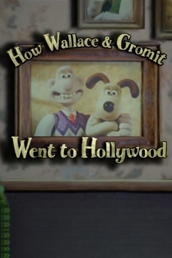 How Wallace & Gromit Went to Hollywood Poster of How Wallace & Gromit Went to Hollywood