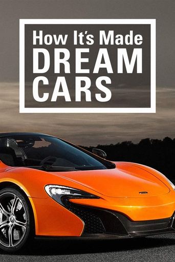 How It's Made: Dream Cars Poster of How It's Made: Dream Cars