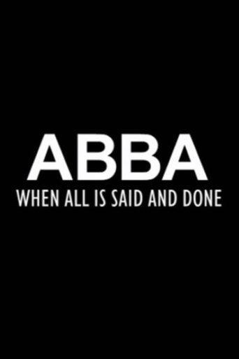 ABBA: When All Is Said and Done Poster of ABBA: When All Is Said and Done