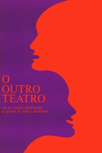 O Outro Teatro ou As Coisas Pertencem a Quem as Torna Melhores Poster of O Outro Teatro ou As Coisas Pertencem a Quem as Torna Melhores