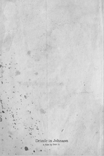 Drizzle in Johnson Poster of Drizzle in Johnson