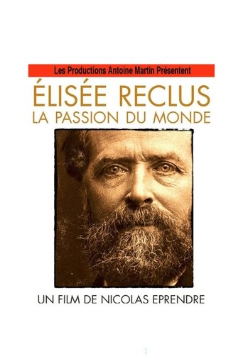 Élisée Reclus, La Passion Du Monde Poster of Élisée Reclus, La Passion Du Monde
