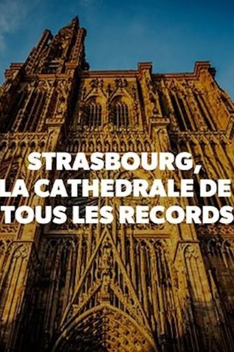 Strasbourg, la cathédrale de tous les records Poster of Strasbourg, la cathédrale de tous les records