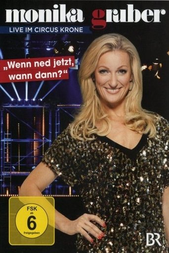 Monika Gruber: Wenn ned jetzt, wann dann? Poster of Monika Gruber: Wenn ned jetzt, wann dann?