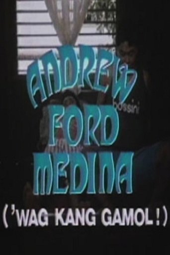 Andrew Ford Medina: Wag kang gamol! Poster of Andrew Ford Medina: Wag kang gamol!