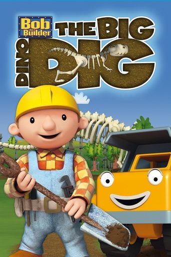 Bob the Builder: The Big Dino Dig - The Movie Poster of Bob the Builder: The Big Dino Dig - The Movie