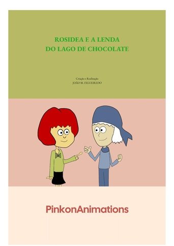 Rosidea e a Lenda do Lago de Chocolate Poster of Rosidea e a Lenda do Lago de Chocolate