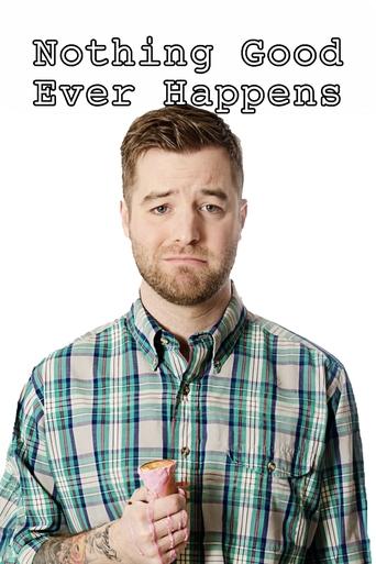 Nothing Good Ever Happens Poster of Nothing Good Ever Happens