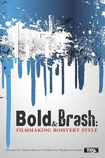 Bold & Brash: Filmmaking Boisvert Style Poster of Bold & Brash: Filmmaking Boisvert Style