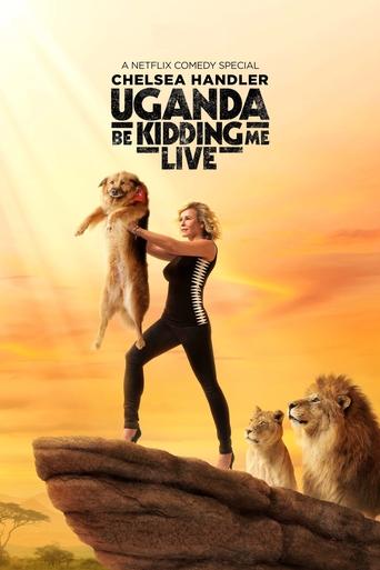 Chelsea Handler: Uganda Be Kidding Me Live Poster of Chelsea Handler: Uganda Be Kidding Me Live