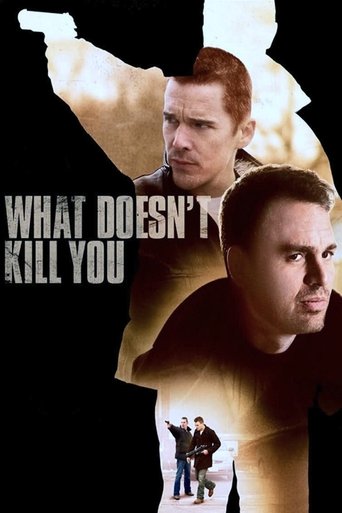 What Doesn't Kill You Poster of What Doesn't Kill You