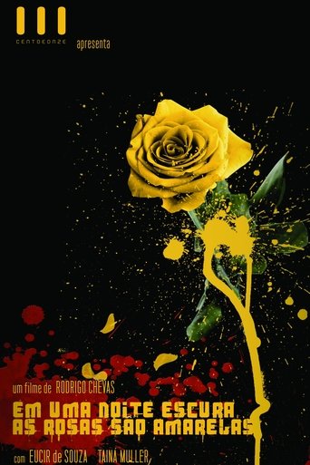 Em Uma Noite Escura, As Rosas São Amarelas Poster of Em Uma Noite Escura, As Rosas São Amarelas