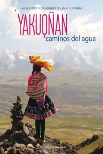 Yakuqñan, caminos del agua Poster of Yakuqñan, caminos del agua