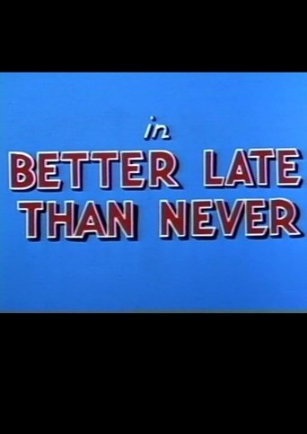 Better Late Than Never Poster of Better Late Than Never
