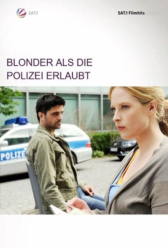 Blonder als die Polizei erlaubt Poster of Blonder als die Polizei erlaubt