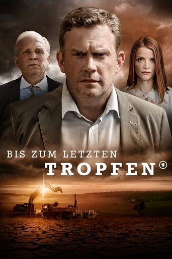 Bis zum letzten Tropfen Poster of Bis zum letzten Tropfen