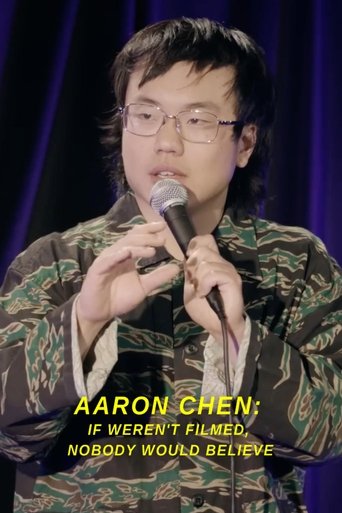 Aaron Chen: If Weren't Filmed, Nobody Would Believe Poster of Aaron Chen: If Weren't Filmed, Nobody Would Believe