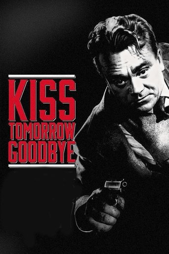 Kiss Tomorrow Goodbye Poster of Kiss Tomorrow Goodbye