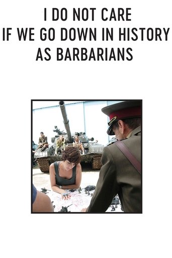 I Do Not Care If We Go Down in History as Barbarians Poster of I Do Not Care If We Go Down in History as Barbarians
