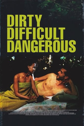 Dirty, Difficult, Dangerous Poster of Dirty, Difficult, Dangerous
