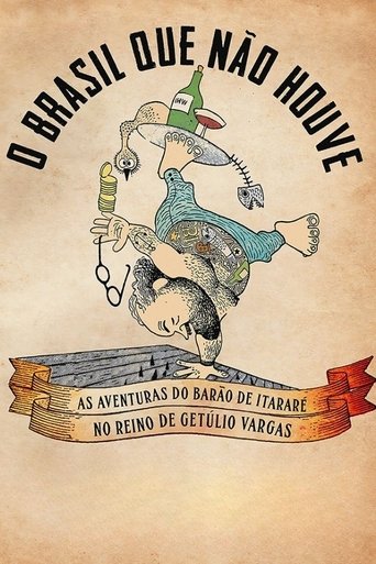 O Brasil Que Não Houve - As Aventuras do Barão de Itararé no Reino de Getúlio Vargas Poster of O Brasil Que Não Houve - As Aventuras do Barão de Itararé no Reino de Getúlio Vargas