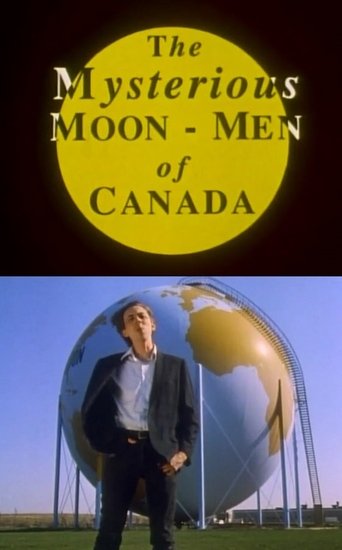 The Mysterious Moon-Men of Canada Poster of The Mysterious Moon-Men of Canada